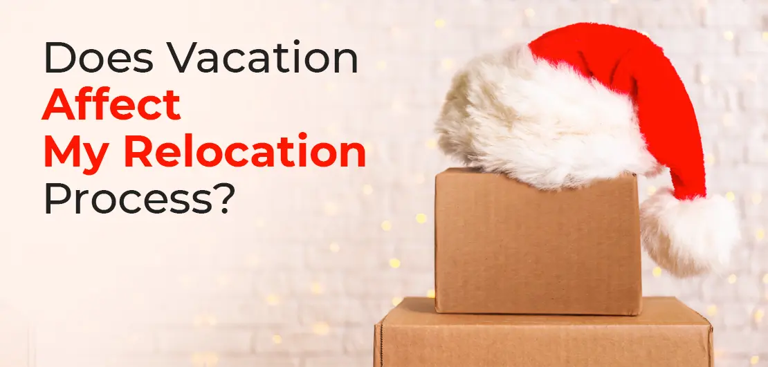 Does Vacation Affect My Relocation Process