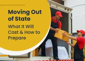 Moving Out of State: What It Will Cost & How to Prepare