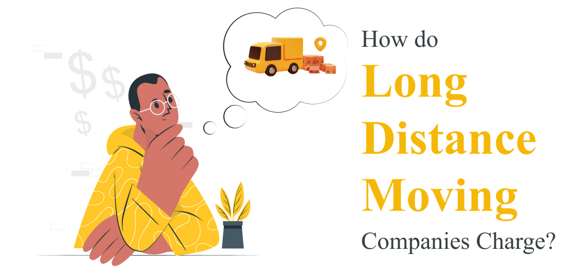 How do LongDistance Moving Companies charge?